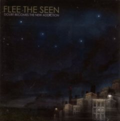 Flee the Seen - Doubt Becomes The New Addiction