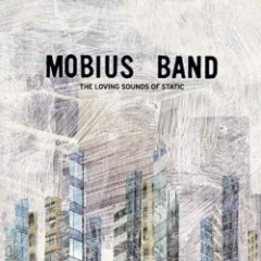 Mobius Band - The Loving Sounds Of Static