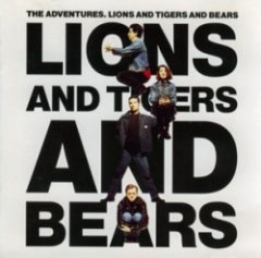 Adventures, The - Lions And Tigers And Bears