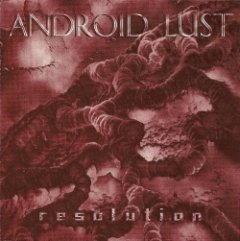 Android Lust - Resolution