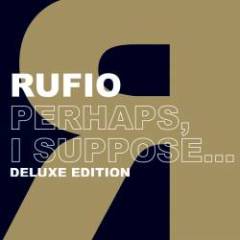 rufio - Perhaps, I Suppose...