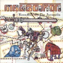 Maggotron - Bass Man Of The Acropolis