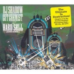 DJ Shadow & Cut Chemist - The Hard Sell (Encore)