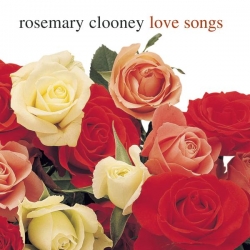 Rosemary Clooney - Love Songs