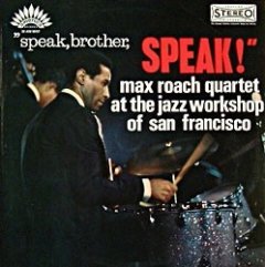 The Max Roach Quartet - Speak, Brother, Speak!