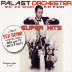 Palast Orchester mit seinem Sänger Max Raabe - Superhits präsentiert vom Palast Orchester mit seinem Sänger Max Raabe