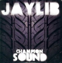 Jaylib - Champion Sound