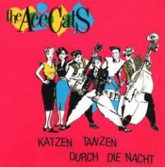 Ace Cats, The - Katzen Tanzen Durch Die Nacht