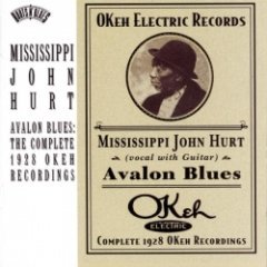 Mississippi John Hurt - Avalon Blues: The Complete 1928 Okeh Recordings