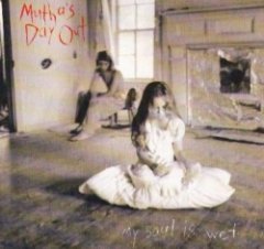 Mutha's Day Out - My Soul Is Wet