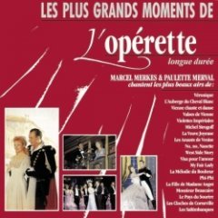 Marcel Merkès & Paulette Merval - Les plus grands moments de l'Operette