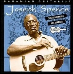 Joseph Spence - Bahamian Guitarist: Good Morning Mr. Walker