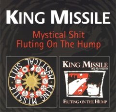 King Missile - Mystical Shit / Fluting On The Hump