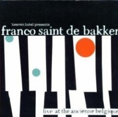 Franco Saint de Bakker - Live At The Ancienne Belgique