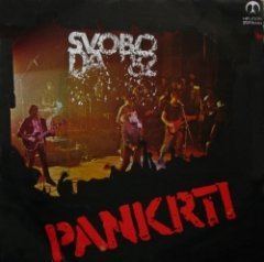 Pankrti - Svoboda '82