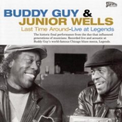 Buddy Guy & Junior Wells - Last Time Around - Live At Legends