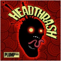 Plump Djs - Headthrash