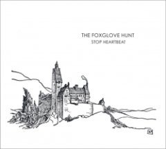 The Foxglove Hunt - Stop Heartbeat