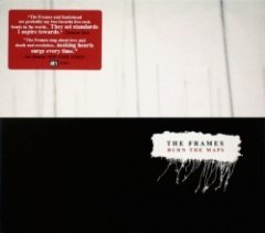 The Frames - Burn The Maps