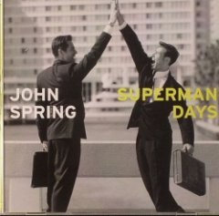 John Spring - Superman Days