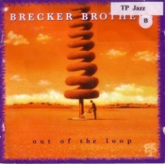 The Brecker Brothers - Out Of The Loop