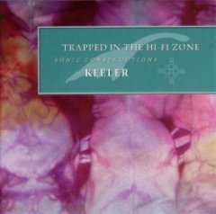 Keeler - Trapped In The Hi-Fi Zone - Sonic Constructions