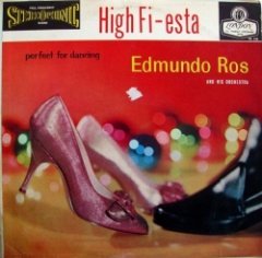 Edmundo Ros & His Orchestra - High Fi-Esta: Perfect For Dancing