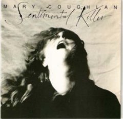 Mary Coughlan - Sentimental Killer