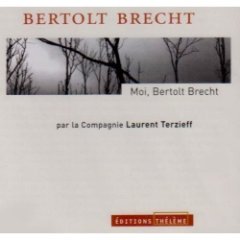 Compagnie Laurent Terzieff - Moi, Bertolt Brecht