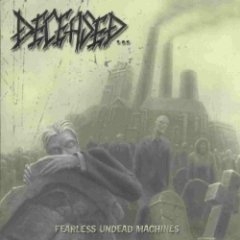 Deceased - Fearless Undead Machines