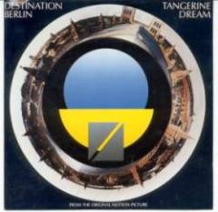 Tangerine Dream - Destination Berlin