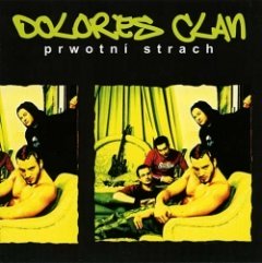 Dolores Clan - Prwotní Strach