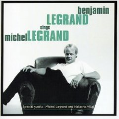 Benjamin Legrand - Sings Michel Legrand