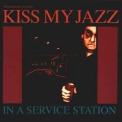 Kiss My Jazz - In A Service Station