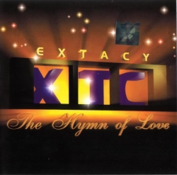 XTC (EXTACY) - The Hymn Of Love