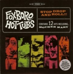 Foxboro Hot Tubs - Stop Drop And Roll!!