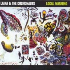 Laika & the Cosmonauts - Local warming