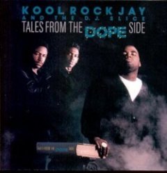 Kool Rock Jay And The DJ Slice - Tales From The Dope Side