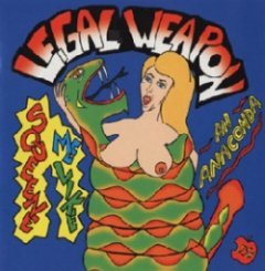 Legal Weapon - Squeeze Me Like An Anaconda