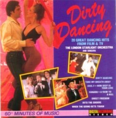 The London Starlight Orchestra & Singers - Dirty Dancing And Other Dance Hits From Film & TV