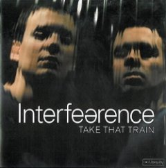 Interfearence - Take That Train