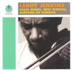 Leroy Jenkins - Space Minds, New Worlds, Survival Of America