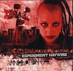 Experiment Haywire - Annihilation Chic