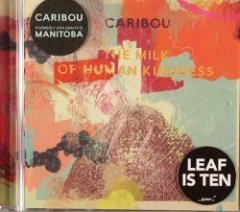 Caribou - The Milk Of Human Kindness