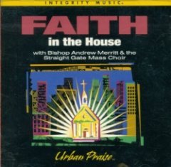 The Straight Gate Mass Choir - Faith In The House