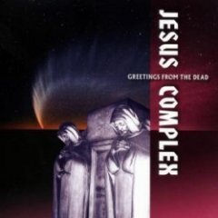 Jesus Complex - Greetings From The Dead