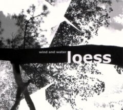 Loess - Wind And Water