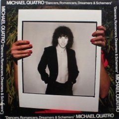 Michael Quatro - Dancers, Romancers, Dreamers & Schemers