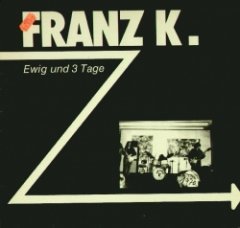 Franz K. - Ewig Und 3 Tage