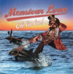 Monsieur Leroc - Oh La La!